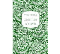 Teacher's Gratitude Journal: Guided Reflections and & Mindfulness