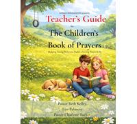 Teacher's Guide for The Children's Book of Prayers: Helping Young Believer's Build A Strong Prayer Life