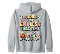 Teachers Have Endless Free Time And No Stress Educator Irony Zip Hoodie