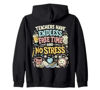 Teachers Have Endless Free Time And No Stress Educator Irony Zip Hoodie