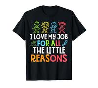 Teachers I Love My Job For All The Little Reasons Teacher T-Shirt