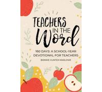 Teachers in the Word: 180 Days!: A School Year Devotional for Teachers
