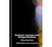 Teachers' Journeys with Refugee Students: Educating Hope