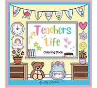 Teachers Life: Coloring Book