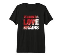 Teachers Love Brains - Funny Zombie Halloween Premium T-Shirt