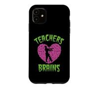 Teachers Love Brains Halloween Zombie Teaching Funny Costume Case for iPhone 11