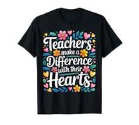Teachers Make A Difference with Their Hearts - T-Shirt