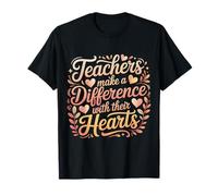 Teachers Make A Difference with Their Hearts |- T-Shirt