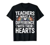Teachers Make A Difference with Their Hearts |- T-Shirt