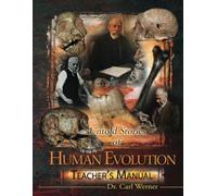 Teacher's Manual for Untold Stories of Human Evolution (Evolution: The Grand Experiment book series)