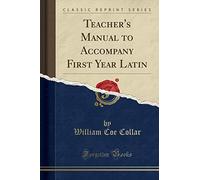 Teacher's Manual to Accompany First Year Latin (Classic Reprint)