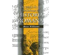Teacher's Notes for Lectiones De Historia Romana: Teacher's Notes: A Roman History for Early Latin Study (WPC Classics) (Teacher's Notes for Lectiones ... A Roman History for Early Latin Study)