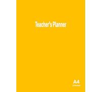 Teacher's Planner A4 - 6 Period Day: Teacher Lesson Plan, Record Book and Academic Planning Diary | Teaching Lessons Note Notebook/Notepad | School / ... Supplies - Yellow Hardcover / Hardback