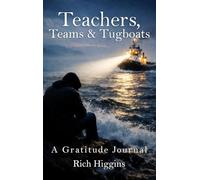 Teachers, Teams & Tugboats: A Gratitude Journal