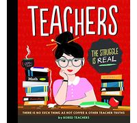 Teachers: There is No Such Thing as a Hot Coffee & Other Teacher Truths