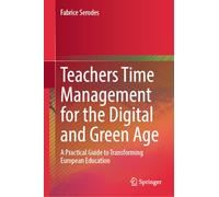 Teachers Time Management for the Digital and Green Age: A Practical Guide to Transforming European Education