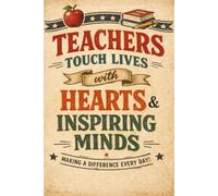 Teachers Touch Lives with Hearts & Inspiring Minds: Undated Weekly & Monthly Teacher Planner: Lesson Organizer & Classroom Management Book, School Year Agenda & Appreciation Gift for Educators