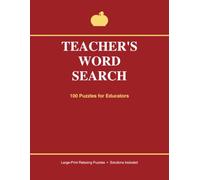 Teacher's Word Search: 100 Large-Print Puzzles for Educators - A Relaxing Thank-You Gift for Teachers