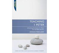 Teaching 1 Peter (Proclamation Trust): Unlocking the book of 1 Peter for the Bible Teacher