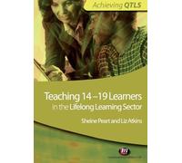 Teaching 14-19 Learners in the Lifelong Learning Sector: 1555 (Achieving QTLS Series)
