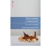 Teaching 2 Timothy: From Text to Message (Proclamation Trust)