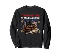 Teaching 250 Years American History 1776 2026 Teacher Sweatshirt