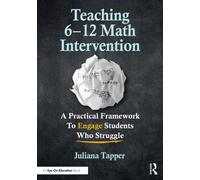 Teaching 6-12 Math Intervention : A Practical Framework To Engage Students Who Struggle
