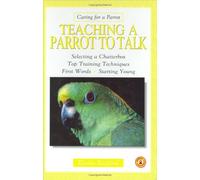 Teaching a Parrot to Talk (Caring for a Parrot S.)