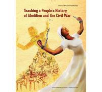 Teaching a People's History of Abolition and the Civil War