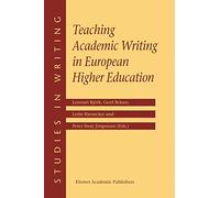 Teaching Academic Writing in European Higher Education: 12 (Studies in Writing, 12)