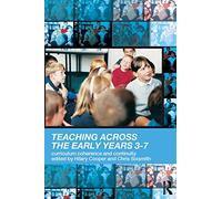 Teaching Across the Early Years 3-7: Curriculum Coherence and Continuity