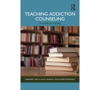 Teaching Addiction Counseling : A Guide for Faculty