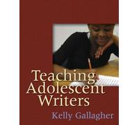 Teaching Adolescent Writers