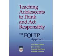Teaching Adolescents to Think and Act Responsibly: The Equip Approach