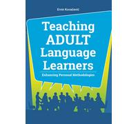 Teaching Adult Language Learners: Enhancing Personal Methodologies