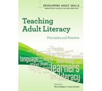 Teaching Adult Literacy: Principles And Practice: principles and practice (Developing Adult Skills)