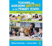Teaching and Assessing Writing in the Primary School : A Whole School Approach
