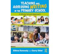 Teaching and Assessing Writing in the Primary School: A Whole School Approach