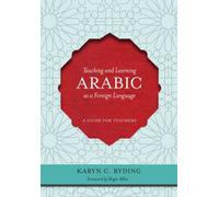 Teaching and Learning Arabic as a Foreign Language : A Guide for Teachers