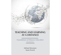 Teaching and Learning at a Distance : Foundations of Distance Education