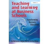 Teaching and Learning at Business Schools: Transforming Business Education