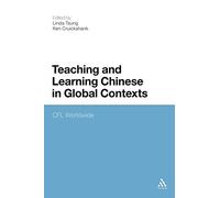 Teaching and Learning Chinese in Global Contexts: Cfl Worldwide