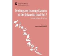 Teaching and Learning Classics at the University Level Vol. 2: Society, Religion & Culture (Education)