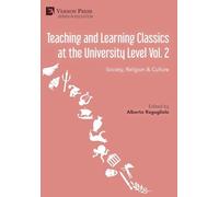 Teaching and Learning Classics at the University Level Vol. 2: Society, Religion & Culture (Education)