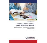 Teaching and Learning Clinic Model in Schools: A New Model by Dr. Hassan Rahman Pour in the Education System