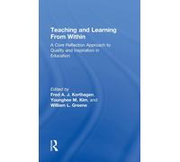 Teaching and Learning from Within : A Core Reflection Approach to Quality and Inspiration in Education
