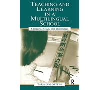 Teaching and Learning in a Multilingual School: Choices, Risks, and Dilemmas (Language, Culture, and Teaching Series)