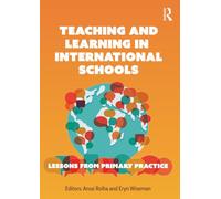 Teaching and Learning in International Schools: Lessons from Primary Practice
