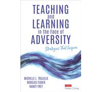Teaching and Learning in the Face of Adversity : Strategies That Inspire