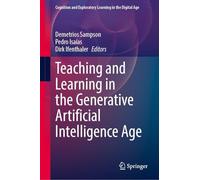 Teaching and Learning in the Generative Artificial Intelligence Age (Cognition and Exploratory Learning in the Digital Age)